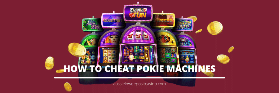 how to cheat pokie machines